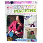 Get The Most From Your Sewing Machine Book