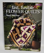 Fast Fusible Flower Quilts By Nancy Mahoney