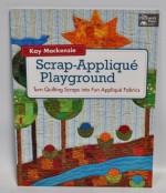 Scrap Applique Playground By Kay Mackenzie