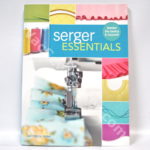 Serger Essentials Sewing Book