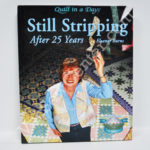 Still Stripping After 25 Years Quilt Book