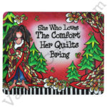 She Who Loves The Comfort Her Quilts Bring Mouse Pad