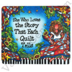 She Who Loves The Story That Each Quilt Tells Mouse Pad