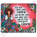 Ask Not What Your Fabric Can Do For You Mouse Pad